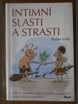 Intimní slasti a strasti - vážná i humorná, běžná i kuriózní pojednání o sexu, lásce a reprodukci - náhled