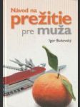 Návod na prežitie pre muža - náhled