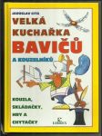 Velká kuchařka bavičů a kouzelníků - náhled