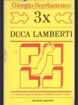 3x Duca Lamberti - náhled