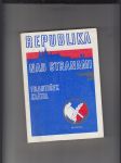 Republika nad stranami (O vzniku a vývoji Československé strany národně socialistické) 1897 - 1948 - náhled