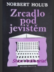 Zrcadlo pod jevištěm - holub norbert - náhled