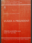 Vláda a prezident, Období pražského jara (prosinec 1967 - srpen 1968) - náhled