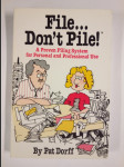 File...Don't Pile! A proven filing system for personal and professional use - náhled