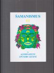 Šamanismus III. Sborník 9. mezinárodní konference o výzkumu šamanismu a alternativních způsobů léčení - 1. část - náhled