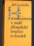 Humanismus v naší filosofické tradici a dnešek - náhled