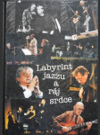 Labyrint jazzu a ráj srdce, aneb, Výpadky z paměti jazzového sklerotika - náhled
