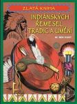 Zlatá kniha indiánských řemesel, tradic a umění - náhled