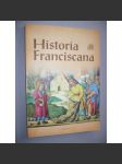 Historia Franciscana (Katalog výstavy pořádané k 400.výročí příchodu bratří františkánů do kláštěra Panny Marii Sněžné v Praze (1604-2004) - náhled