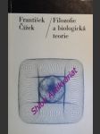 FILOSOFIE A BIOLOGICKÁ TEORIE - Metodologické problémy teoretizace současné biologie - ČÍŽEK František - náhled