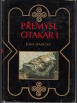 Přemysl Otakar I. - Panovník, stát a česká společnost na prahu vrcholného feudalismu - náhled