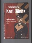Velkoadmirál Karl Dönitz. Hitlerův dědic a hrdina ponorkové války - náhled