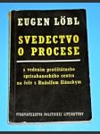 Svedectvo o procese s vedením protištátného sprisahaneckého centra na čele s Rudolfom Slánským - náhled