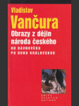 Obrazy z dějin národa českého - věrná vypravování o životě, skutcích válečných i duchu vzdělanosti, Od dávnověku po dobu královskou - náhled