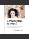 Zasnoubena se smrtí - Zasnoubena se smrtí : na motivy příběhu Ireny Bernáškové, první české ženy popravené nacisty a jejího otce, významného českého grafika Vojtěcha Preissiga - náhled