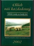 Chlieb náš každodenný - Biblické úvahy na každý deň 2002 - náhled