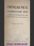 Encyklika " QUADRAGESIMO ANNO - O vybudování společenského řádu a jeho zdokonalení podle zásad evangelia " - PIUS XI. - náhled