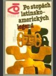 Po stopách latinsko-amerických legend - náhled