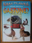 Kam plaveš, Gastone? - vyprávění slavného lachtana - náhled