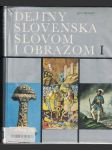 Dejiny Slovenska slovom i obrazom I. - Jan Tibenský - náhled