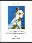 Lietajúci pútnik dvadsiateho storočia III. 1986-1987 - náhled