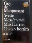 Yvette / Mesačný svit / Miss Harriet / Chata v horách / a iné - náhled