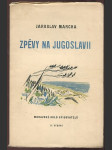 Zpěvy na Jugoslavii - verše - listy z cest. Díl I - náhled