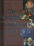 Lidé, kteří změnili svět - 4000 osobností od starověku po dnešek - náhled