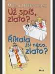 Už spíš, zlato? / Říkala jsi něco, zlato? - náhled