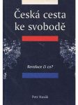 Česká cesta ke svobodě I. Revoluce či co? - náhled