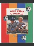 Moje kniha o fotbalu - náhled