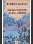 Jak jsme s Jackem hledali svobodu - náhled