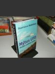 Mýtus UFO - Ufologie z pohledu skeptika - Stanislava Ramešová - náhled