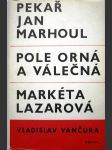 Pekař Jan Marhoul - Pole orná a válečná / Markéta Lazarová - náhled