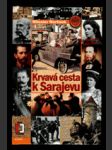 Krvavá cesta k Sarajevu - náhled