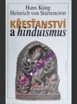 Křesťanství a hinduismus - küng hans / stietencron heinrich von - náhled