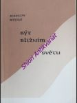 Být bližním světu - příběhy a úvahy - matouš miroslav - náhled