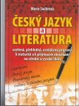 Český jazyk a literatura - Ucelená a přehledná, osvědčená příprava k maturitě a k přijímacím zkouškám na střední a vysoké školy - náhled