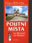 Poutní místa na Moravě, ve Slezsku - náhled