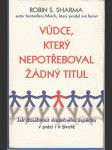 Vůdce, který nepotřeboval žádný titul - Jak dosáhnout skutečného úspěchu v práci i v životě - náhled