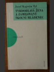 Tvrdohlavá žena a zamilovaný školní mládenec - původní národní báchorka ve třech jednáních - náhled