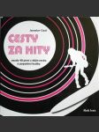 Cesty za hity - osudy 40 písní z dějin rocku a populární hudby včetně 5 bonusů z Česka - náhled