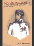 Ludvík Bonaparte a Holandské království (1806-1810) - náhled