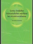 Cesty českého historického myšlení ke strukturalismu - náhled