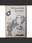Milpardon, madam - náhled