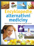 Encyklopedie alternativní medicíny - praktický průvodce přírodními léčebnými postupy - náhled