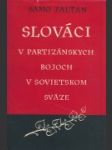 Slováci v partizánskych bojoch v Sovietskom zväze - náhled