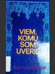 Viem, komu som uveril - mateje a.h. (vl. jménem anton hlinka) - náhled