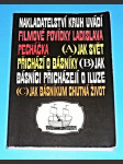 Filmové povídky Ladislava Pecháčka: Jak svět přichází o básníky, Jak básníci přicházejí o iluze, Jak básníkům chutná život - náhled