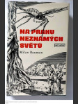 Na prahu neznámých světů - kolumbovské výpravy po cestách třetího tisíciletí - náhled